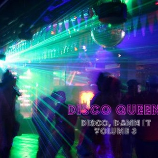 Disco Queen: Disco, Damn It!, Volume 3