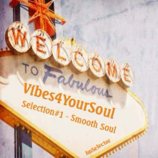 Vibes4YourSoul Selection#1 - Smooth Soul
