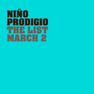 NIÑO PRODIGIO THE LIST March 2