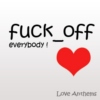 fuck_off everybody (love anthems)