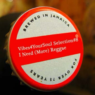 Vibes4YourSoul Selection#8 - I Need (More) Reggae