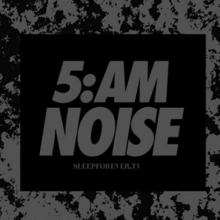 5 AM NOISE tape 1
