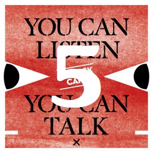 You Can Listen, You Can Talk Show #5