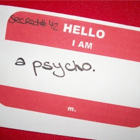 Hello, my name is Psycho.
