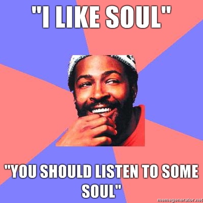 Is There Anybody Here Who Do Listen to Soul Music ? 30 Great Soul Songs Are Waiting For You