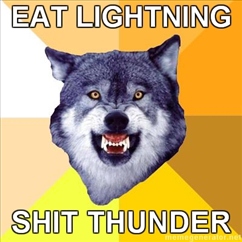 Eat Lightning, Shit Thunder