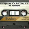 Mixtape #4: It's Not You, It's This Mixtape