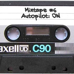 Mixtape #6: Autopilot: ON