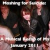Moshing for Suicide: A Musical Recap of My January 2011