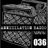Annihilation Radio #36 (04.09.11)