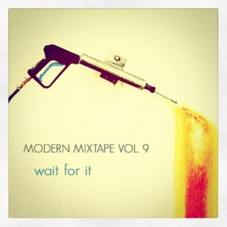 Modern Mixtape Vol. 9 - Wait For It