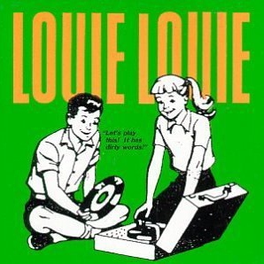 Louie Louie Louie Louie
