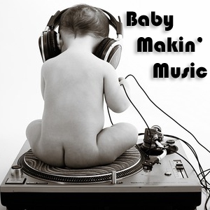 ROCKNSWIFT PRESENTS: BABY MAKIN' MUSIC