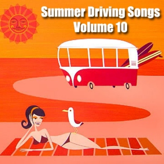 Summer Driving Songs - Volume 10