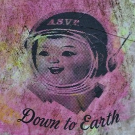 Down to Earth A.S.V.P.