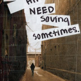 We All Need Saving Sometimes