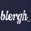 Blergh