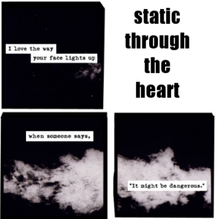 static through the heart.