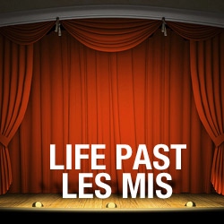Life Past Les Mis (Act 1)