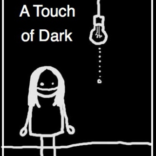 Just a Touch of Darkness