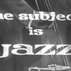 The Subject is Jazz