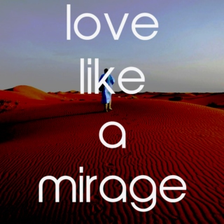 Love Like a Mirage
