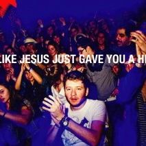 Party like Jesus just gave you a high five