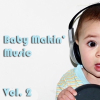 ROCKNSWIFT PRESENTS: BABY MAKIN' MUSIC, VOL. 2