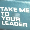 take me to yr leader