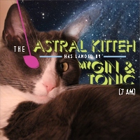 The Astral Kitteh has landed by my Gin & Tonic