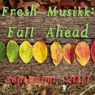 Fresh Musikk: Fall Ahead, September 2011