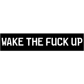 Wake The Fuck Up