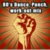 An 80's Punch Dance Mix