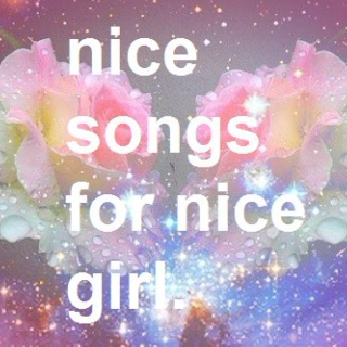 nice songs for nice girl