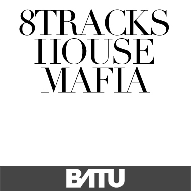 8TRACKS HOUSE MAFIA 