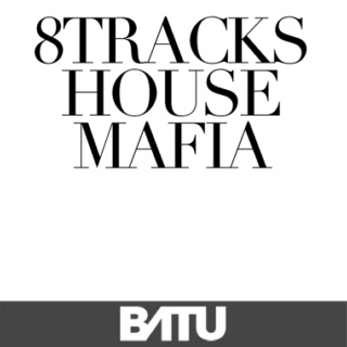 8TRACKS HOUSE MAFIA 