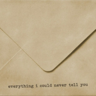 Everything I could never tell you (Not a XMas mix)
