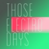 Those Electro days