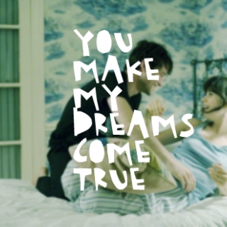You Make My Dreams