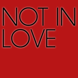 Not in Love