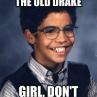 She Says They Miss The Old Drake