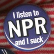 I listen to NPR and I suck