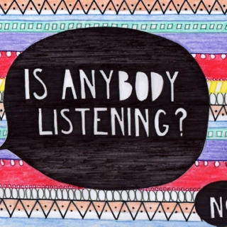 is anybody listening?