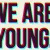 We+Are+Young
