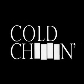 COLD CHILLIN'