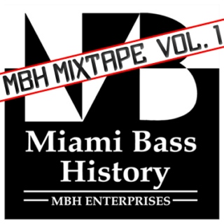 Miami Bass History Mixtape Vol. 1 