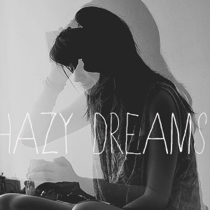 hazy dreams