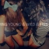 Live Young Wild and Free
