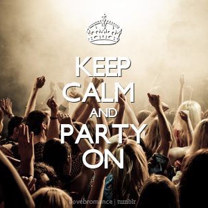 Keep Calm, Party On