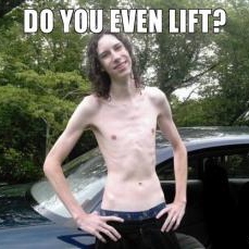 Do u even lift?                                                      RAYMEN NOODLES.       